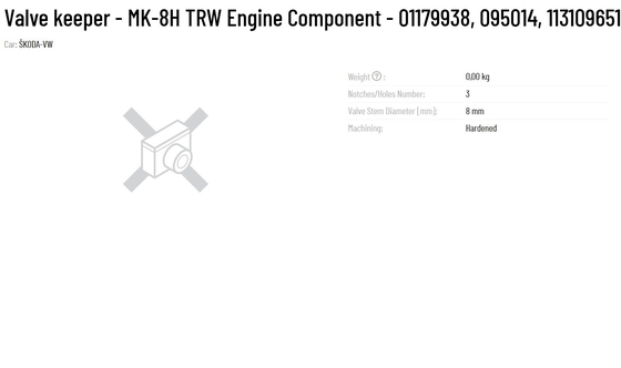100% Tested KODA-VW MK-8H TRW Engine Component 01179938 095014 113109651A Valve Keeper and Original KS